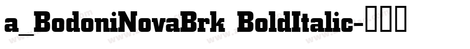 a_BodoniNovaBrk BoldItalic字体转换